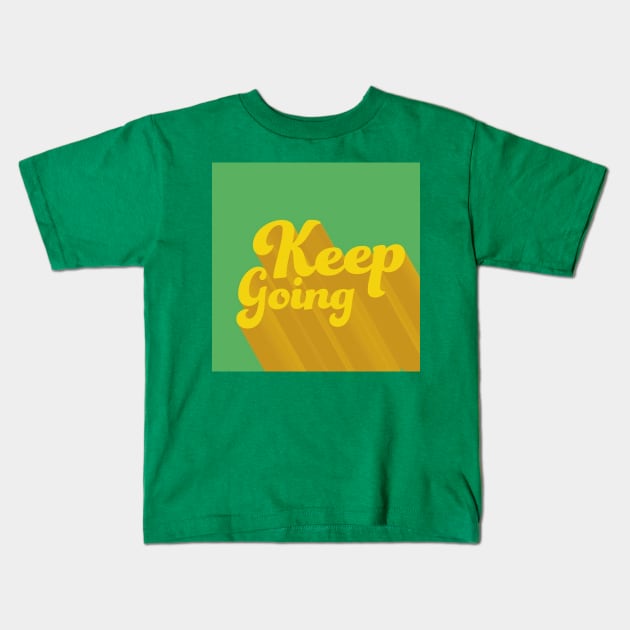 Keep going Kids T-Shirt by Salty Siren Studios